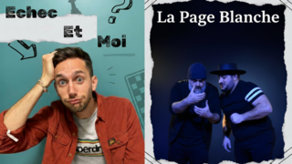 Échec et moi / La Page Blanche